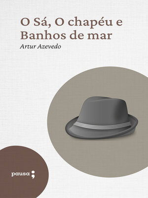 cover image of O Sá, O chapéu e Banhos de mar--contos em verso